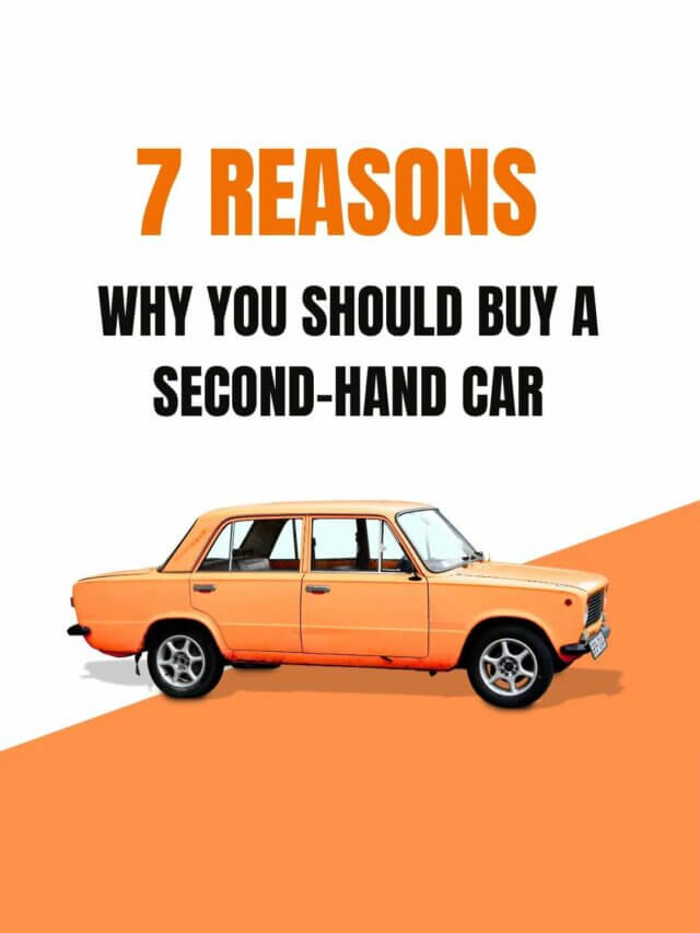 7 Reasons Why You Should Buy a Second-Hand Car