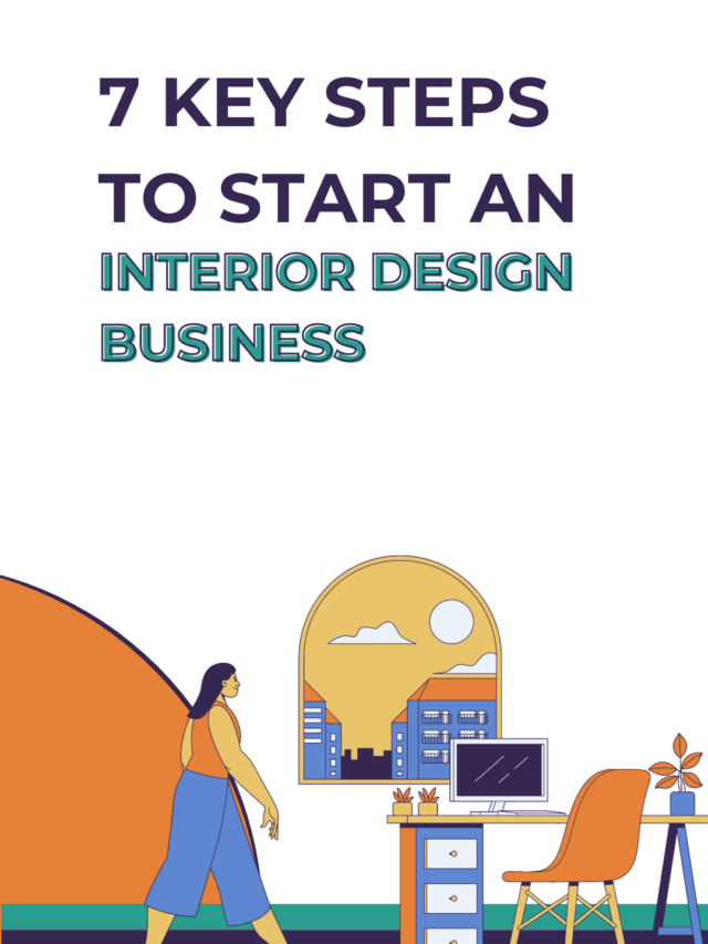 7 Key Steps to Start an Interior Design Business